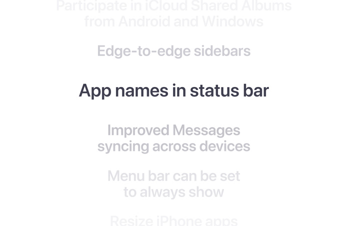A list of features including: participate in iCloud Shared Albums from Android and Windows, edge-to-edge sidebars, app names in status bar, improved Messages syncing across devices, menu bar can be set to always show, and resize iPhone apps.