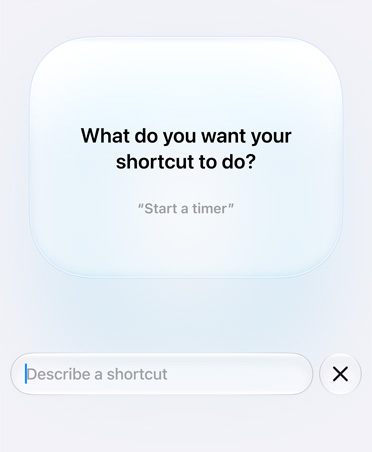 Screen displays Apple Intelligence query requesting a Shortcut intention, “What do you want your shortcut to do?” A sample prompt reads “Start a timer.”